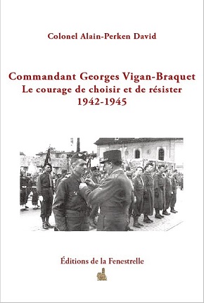 Georges Vigan-Braquet, 1942/1945, le courage de choisir et de résister