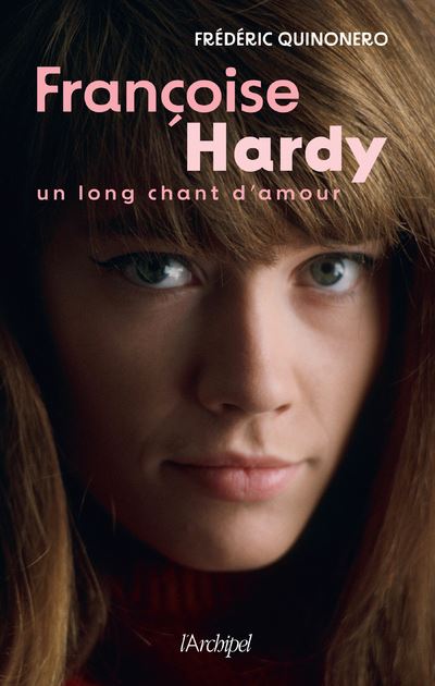 Françoise Hardy un long chant d'amour