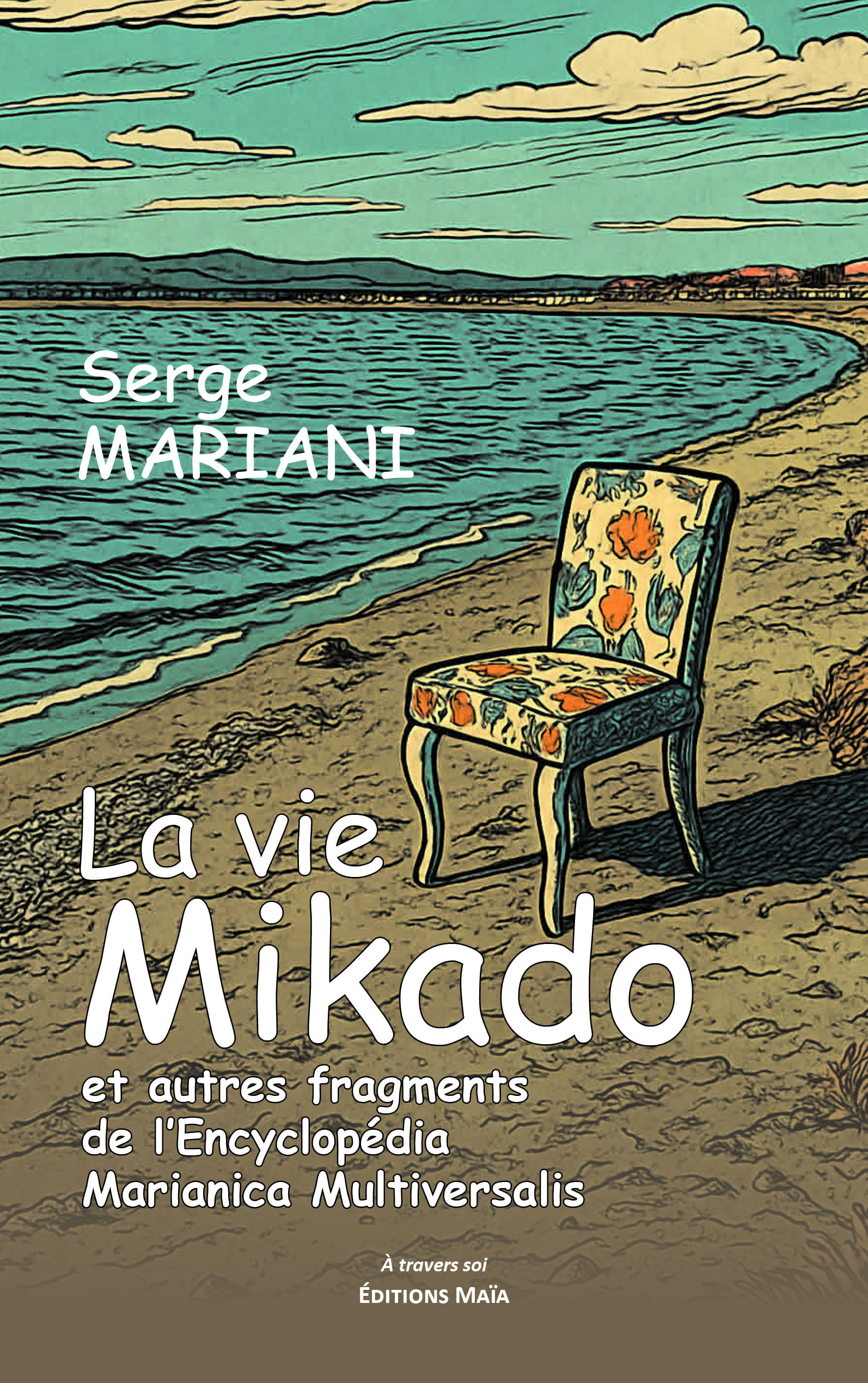 La vie mikado et autres fragments de l’Encyclopédia Marianica Multiversalis